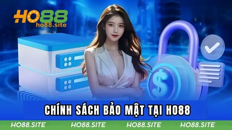 Chính sách mới nhất về bảo mật tại HO88
