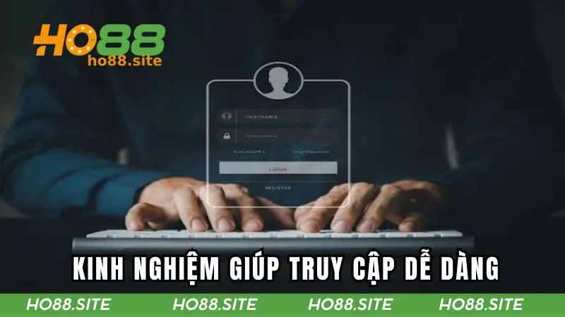 Các kinh nghiệm hiệu quả giúp bạn truy cập vào nhà cái dễ dàng