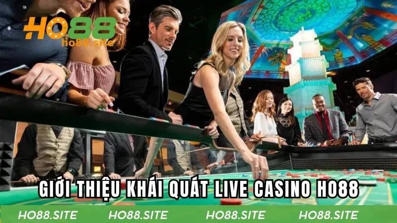 Giới thiệu chung về casino trực tuyến của HO88