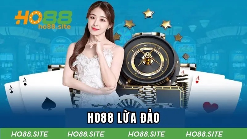 HO88 Lừa Đảo Không - Thực Hư Xung Quanh Những Tin Đồn Này