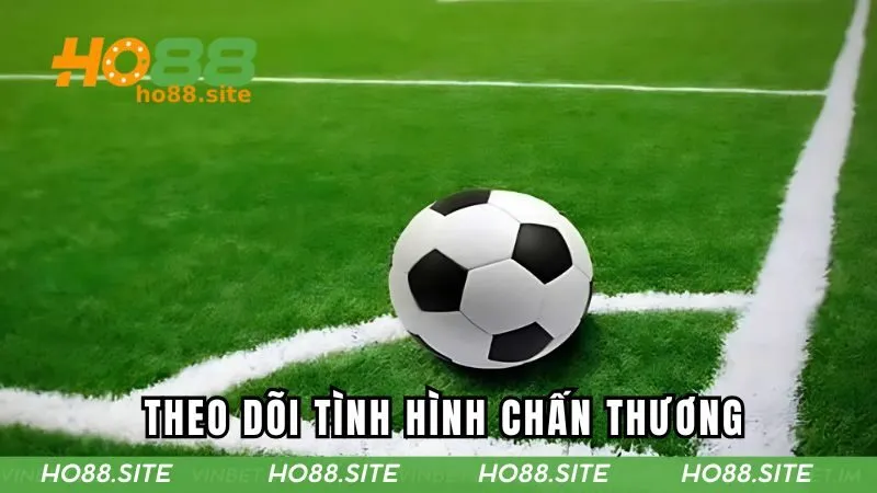 Theo dõi tình hình chấn thương