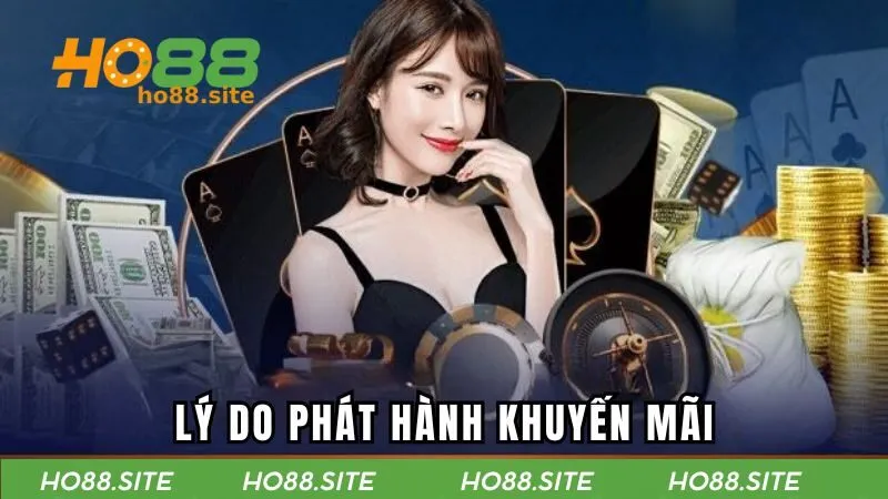 Lý do nhà cái phát hành những khuyến mãi HO88