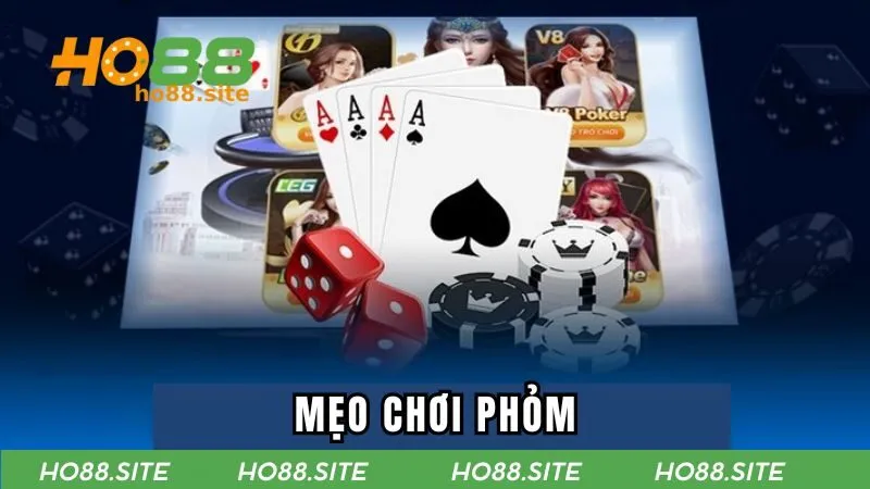 Mẹo Chơi Phỏm - Cách Trở Thành Một Đại Cao Thủ Tại HO88