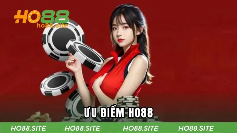 Những lợi thế HO88 đang có được